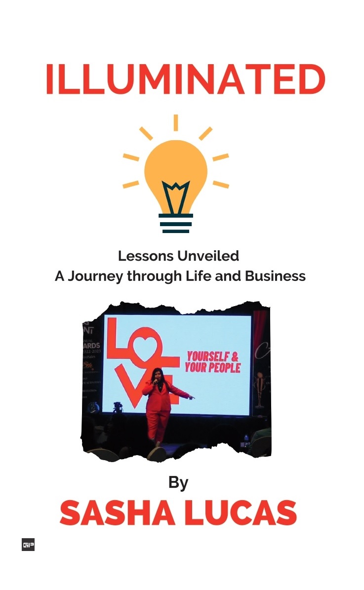 ILLUMINATED: Lessons Unveiled A Journey through Life and Business