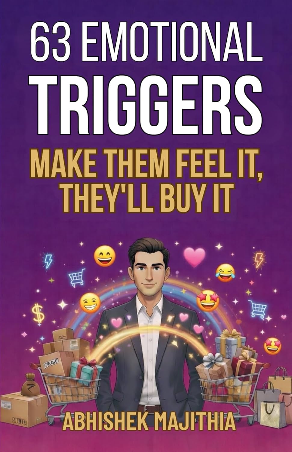 63 Emotional Triggers: Make Them Feel It...