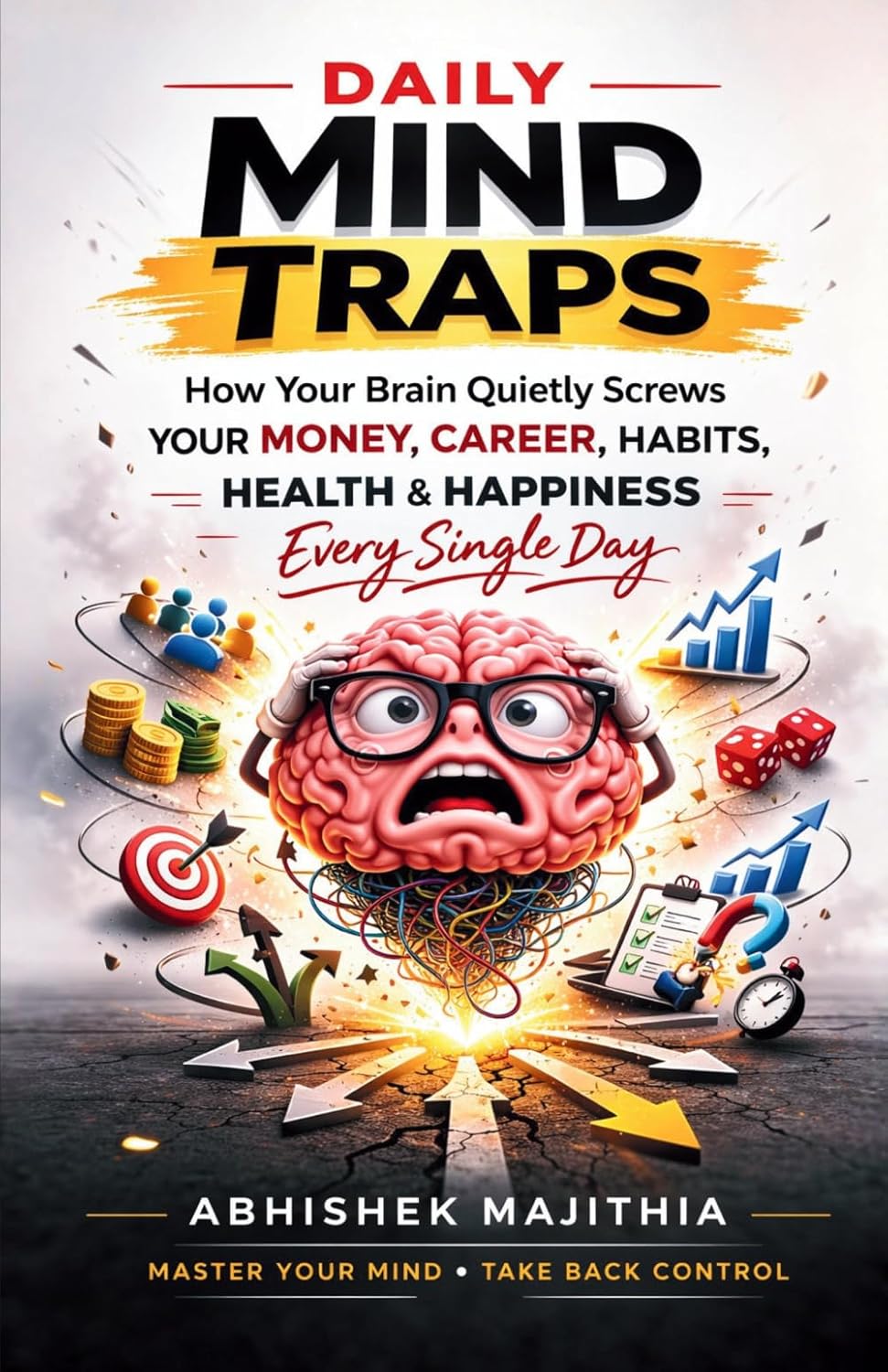 Daily Mind Traps: How your Brain Quietly...