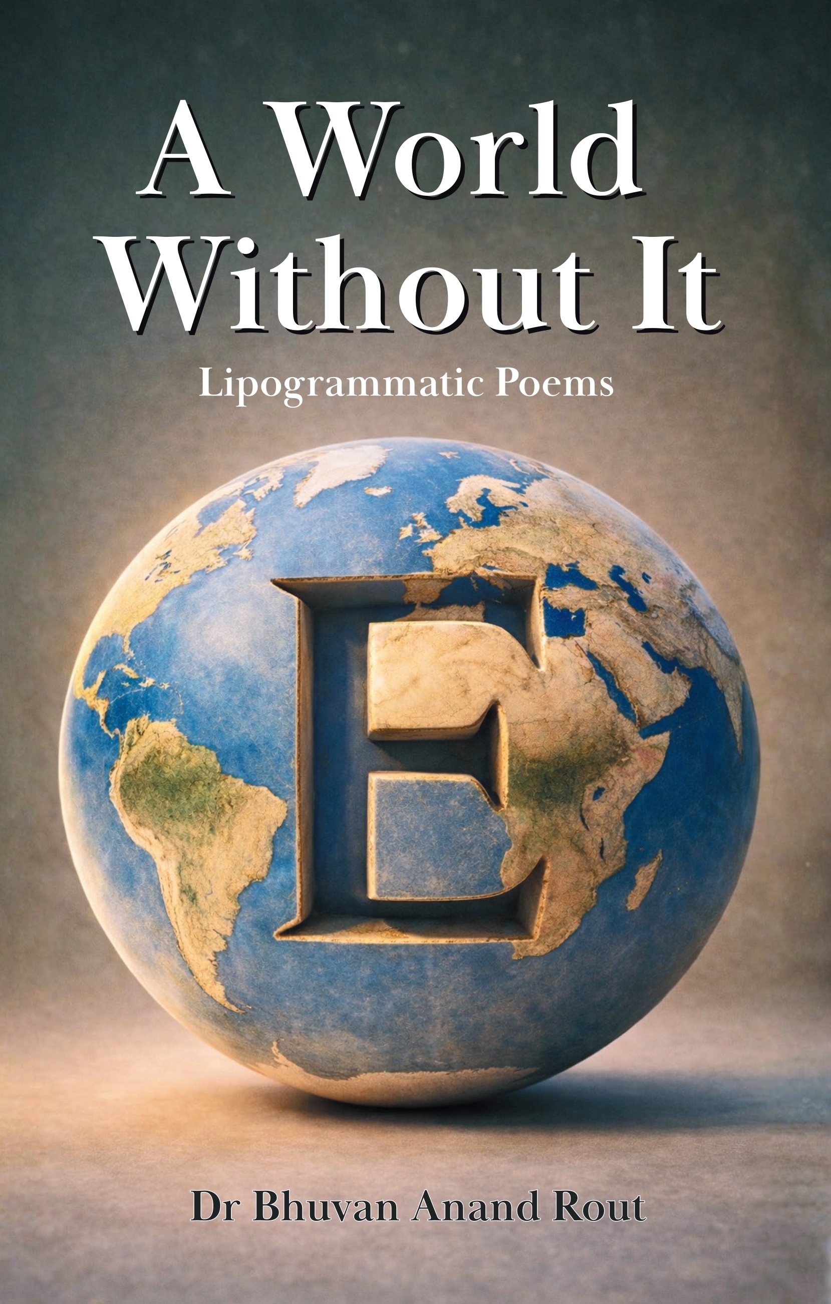 A World Without It: Lipogrammatic Poems