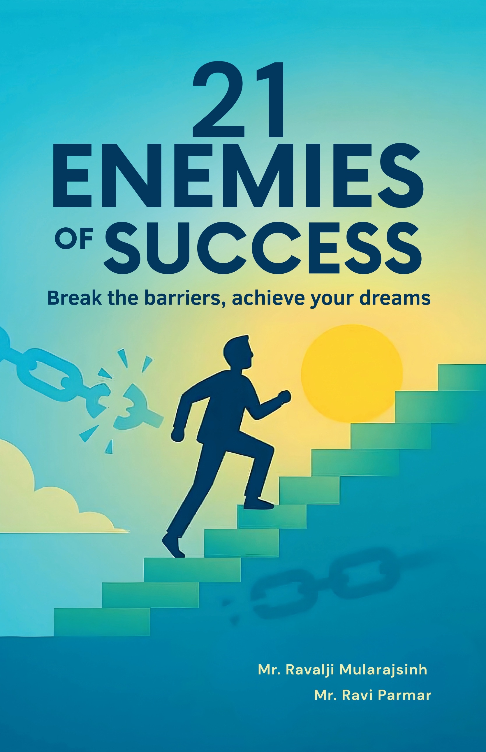 21 ENEMIES OF SUCCESS: A JOURNEY OF BELI...