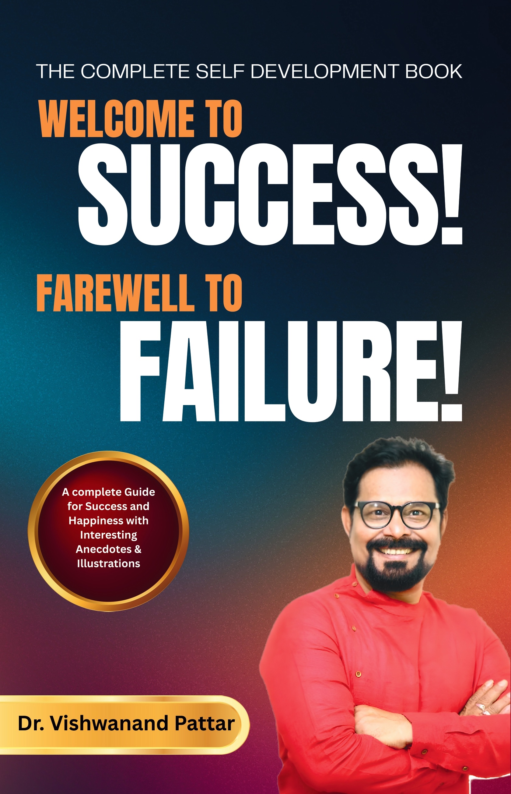WELCOME TO SUCCESS! FAREWELL TO FAILURE!...
