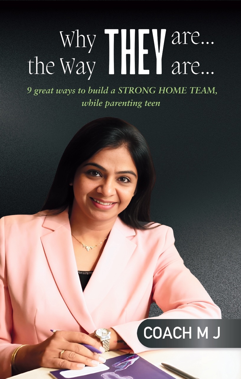 WHY THEY ARE... THE WAY THEY ARE... : 9 great ways to build a STRONG HOME TEAM, while parenting teen