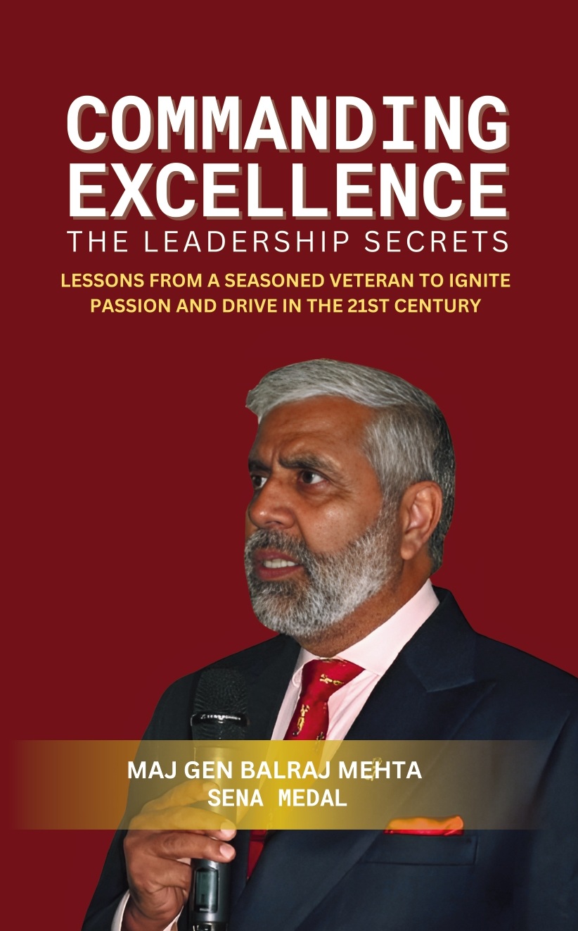 COMMANDING EXCELLENCE - Leadership Secrets: Lessons from a Seasoned Veteran to Ignite Passion and Drive in the 21st Century
