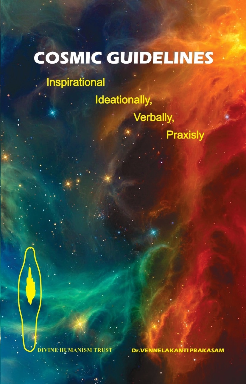 Cosmic Guidelines: Inspirational, Ideationally, verbally, praxisly