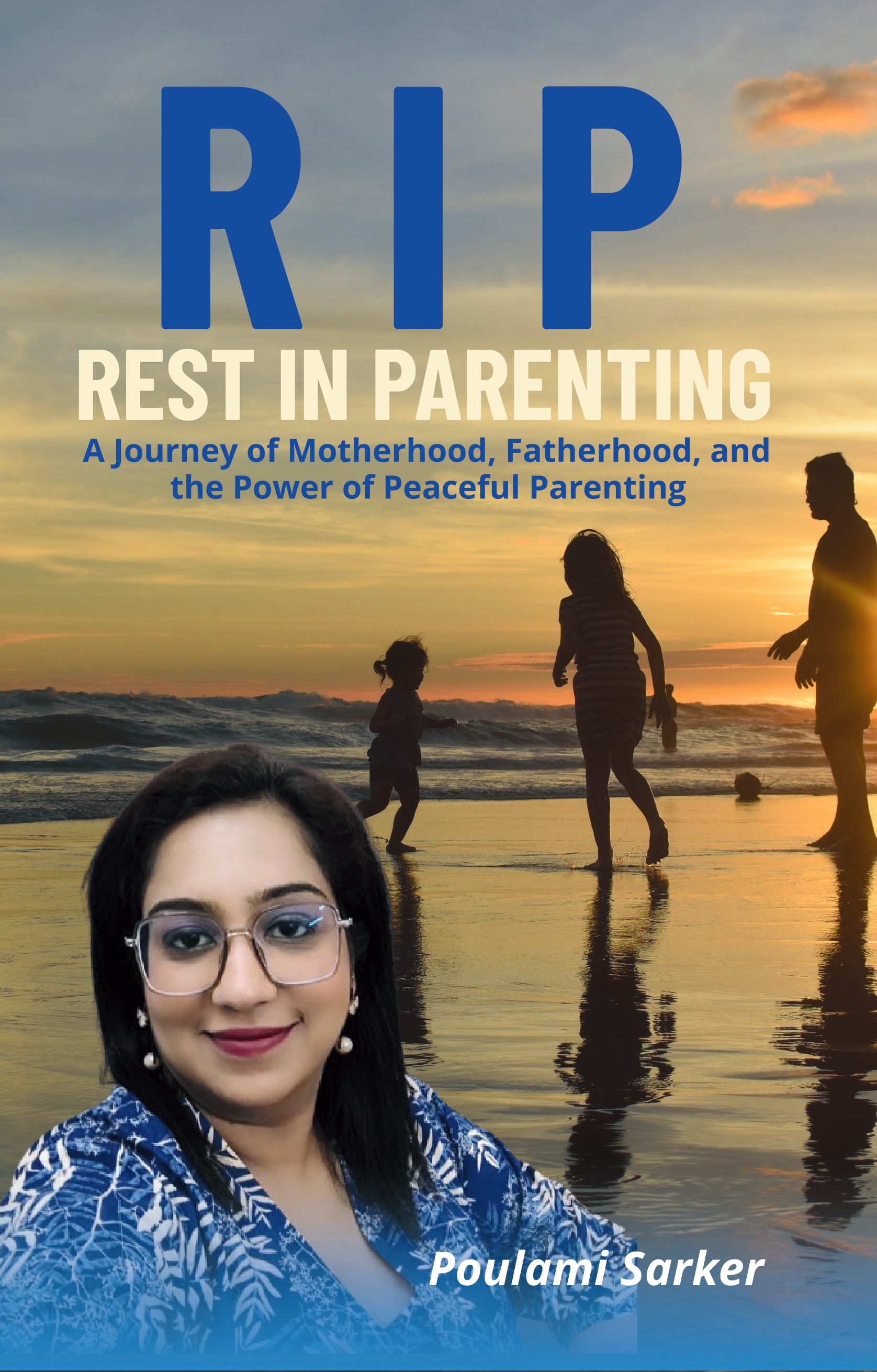 RIP – REST IN PARENTING: A Journey of Motherhood, Fatherhood, and the Power of Peaceful Parenting