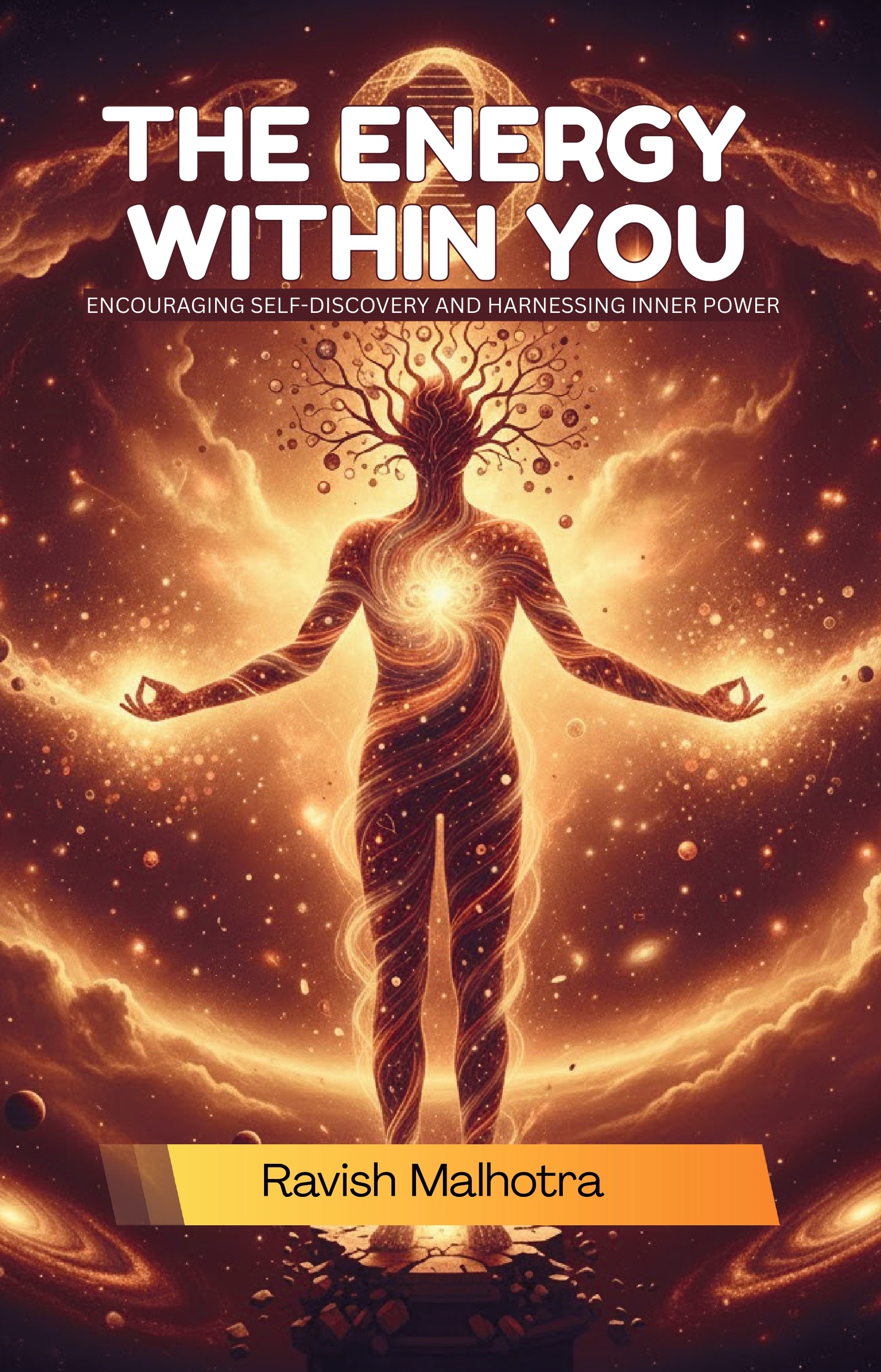 THE ENERGY WITHIN YOU: Encouraging self-discovery and harnessing inner power
